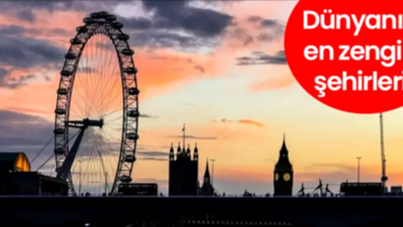 Paranın Kalbi Bu Şehirlerde Atıyor: Dünyanın En Zengin Şehirleri Açıklandı