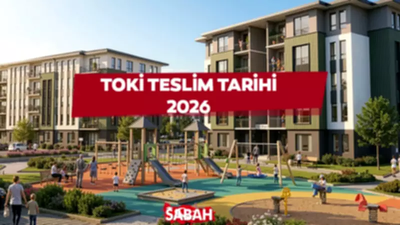 TOKİ İstanbul 500 Bin Sosyal Konut Teslim Tarihi: 2027-2028