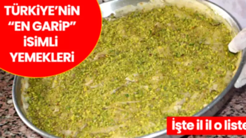 Türkiye'nin En Tuhaf İsimli Yemekleri: İlk Duyanlar Şaşkına Dönüyor