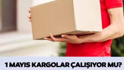 1 Mayıs'ta Kargolar Açık mı? DHL, PTT, Sürat, Yurtiçi, Aras Kargo Dağıtım Yapacak mı?