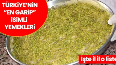 Türkiye'nin En Tuhaf İsimli Yemekleri: İlk Duyanlar Şaşkına Dönüyor