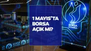 1 Mayıs 2026 Borsa İstanbul Açık mı? Tatil Takvimi