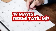 19 Mayıs resmi tatil mi, hangi güne denk geliyor? 2026 takvimi