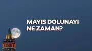 2026 Mayıs Dolunayı Akrep Burcunda: Tarih ve Burçlara Etkileri