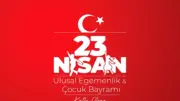 23 Nisan 2026 En Anlamlı Kutlama Mesajları ve Sözleri
