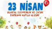 23 Nisan 2026 Mesajları: Ulusal Egemenlik ve Çocuk Bayramı İçin Anlamlı Kutlama Sözleri