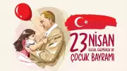 23 Nisan Mesajları ve Sözleri: Resimli Kutlama Mesajları ile Bayram Coşkusu