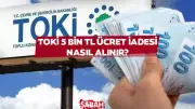 5 Bin TL TOKİ Para İadesi Nasıl ve Ne Zaman Alınır? 2026 Başvuru İadesi