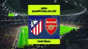 Devler Ligi yarı final heyecanı! Atletico Madrid - Arsenal maçı ne zaman, saat kaçta ve hangi kanalda?