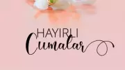 Resimli Cuma Mesajları: Ayetli, Dualı, Hadisli En Yeni Paylaşımlar