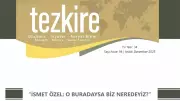 Tezkire Dergisi'nin 94. Sayısı İsmet Özel'e Ayrıldı: 'O Buradaysa Biz Neredeyiz?'