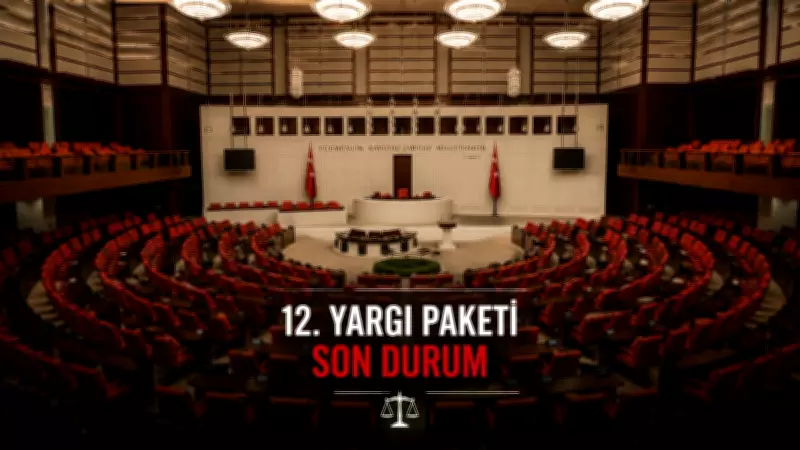 12. Yargı Paketi'nde son durum: Ne zaman çıkacak, maddeleri neler?