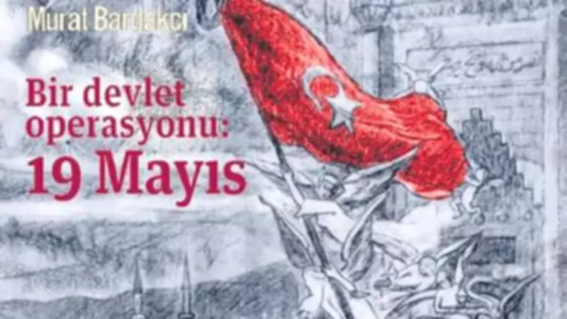 19 Mayıs bir devlet projesiydi: Tarihçi Murat Bardakçı anlattı