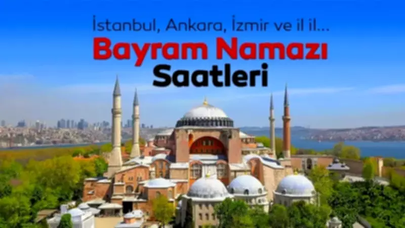 2026 Kurban Bayramı Namaz Saatleri: Diyanet İl İl Vakitleri Açıkladı