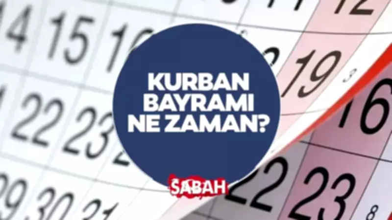 2026 Kurban Bayramı Tatili Ne Zaman? 9 Günlük Tatil Planı