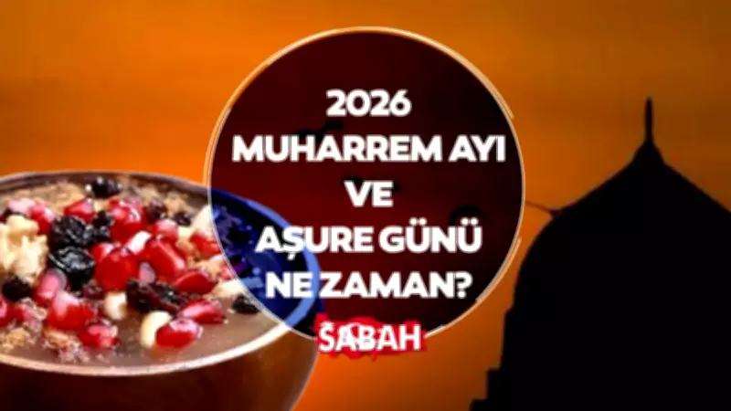 2026 Muharrem Ayı ve Aşure Günü Tarihleri Belli Oldu