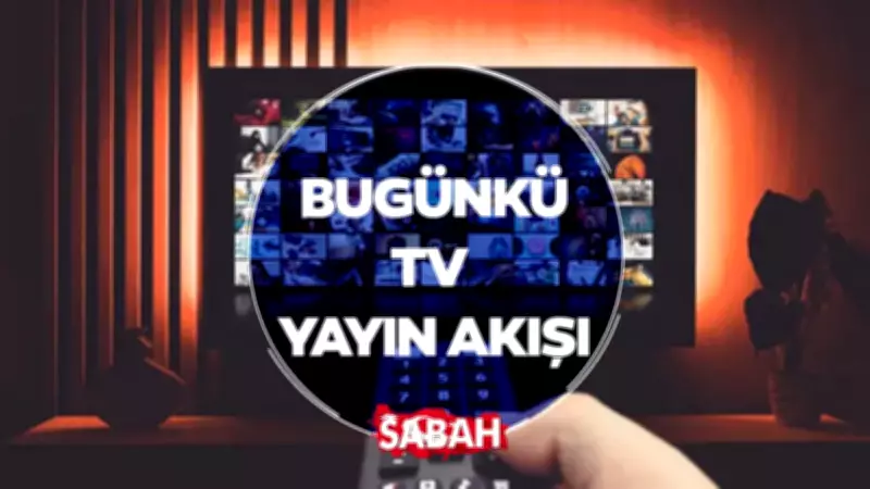 5 Mayıs 2026 Salı TV Yayın Akışı: ATV, Kanal D, Show TV ve Diğer Kanallar
