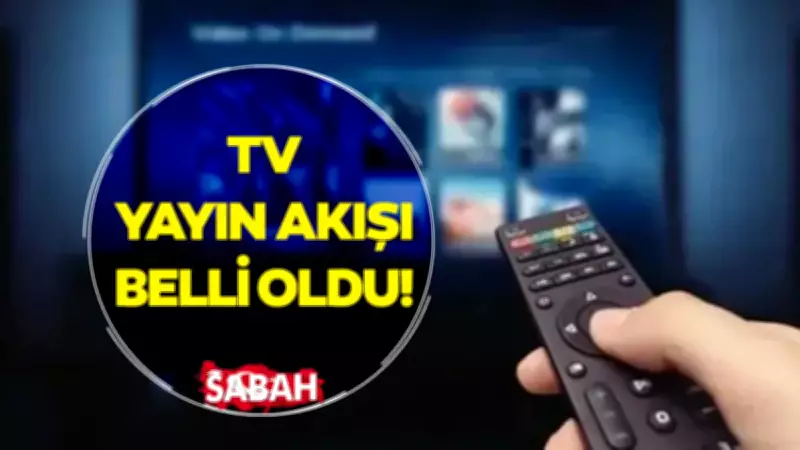 7 Mayıs 2026 Perşembe TV Yayın Akışı: Hangi Kanalda Ne Var?