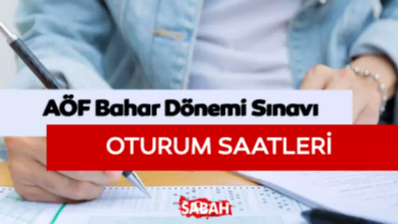 AÖF Sınavları Saat Kaçta? 2026 Tarihleri ve Oturum Bilgisi