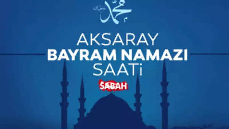 Aksaray'da Bayram Namazı Saati 2026: Diyanet Açıkladı