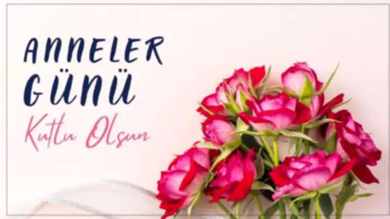Anneler Günü 2026: 10 Mayıs Pazar Günü Kutlanacak