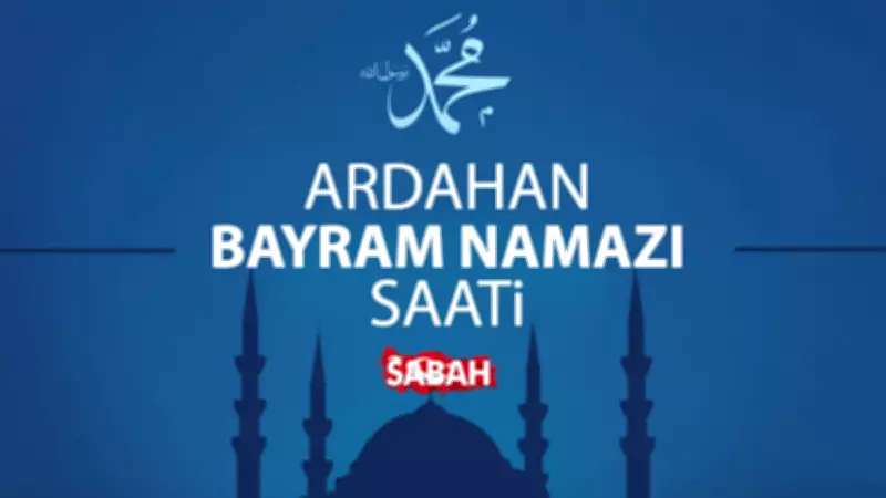 Ardahan'da Bayram Namazı Saati Belli Oldu! 2026 Diyanet Vakti
