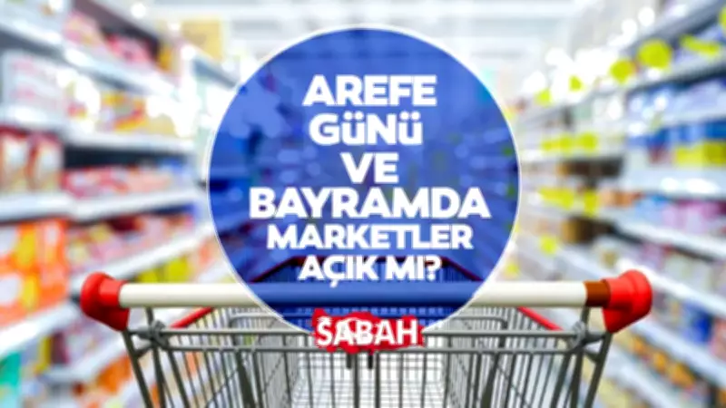 Arefe Günü ve Bayramda Marketler Açık mı? BİM, ŞOK, A101 Çalışma Saatleri