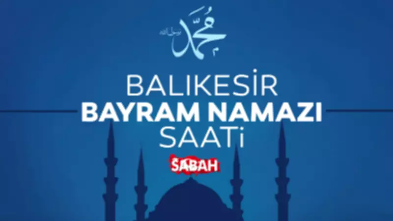 Balıkesir'de Bayram Namazı Saati: 2026 Diyanet Vakti
