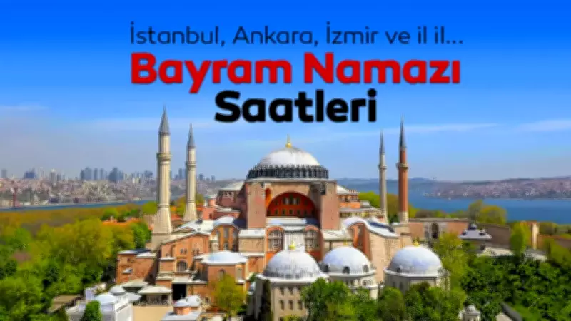 Bayram Namazı Saatleri 2025: Diyanet 81 İl İçin Vakitleri Duyurdu