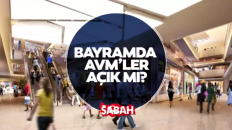 Bayramda AVM Çalışma Saatleri: 2. Gün Açık Mı, Kapalı Mı?