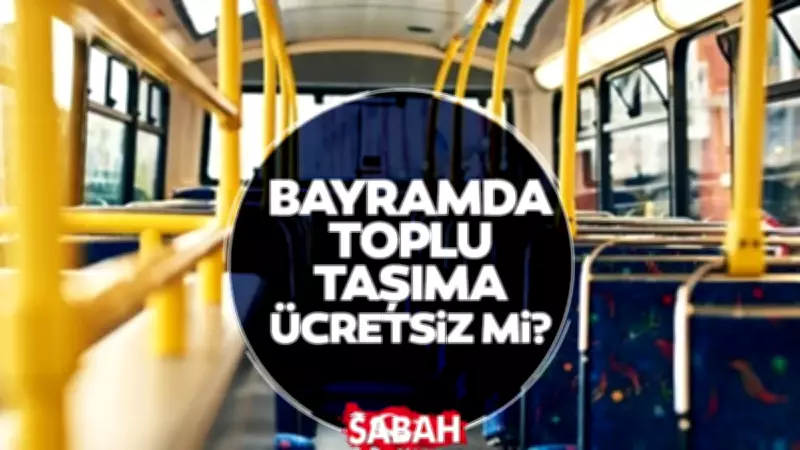 Bugün toplu taşıma ücretsiz mi? 29-30 Mayıs Kurban Bayramı tarifesi