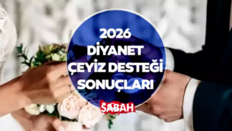 Diyanet 2026 Çeyiz Desteği Sonuçları Ne Zaman Açıklanacak?