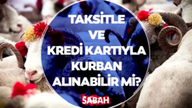 Diyanet açıkladı: Kredi kartı ve taksitle kurban alınabilir mi?
