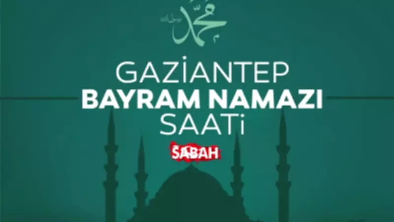 Gaziantep Kurban Bayramı Namazı Saati 2026: 05:47