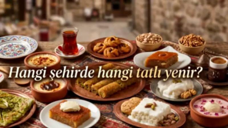 Hangi şehirde hangi tatlı yenir? Damak çatlatan 8 gizli rota