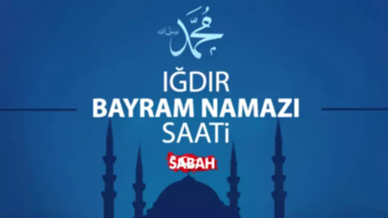 Iğdır'da Bayram Namazı Saati Belli Oldu: 27 Mayıs 2026