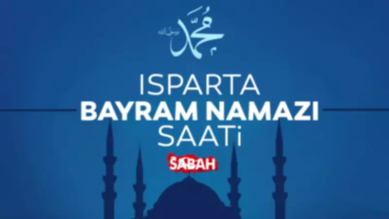 Isparta'da bayram namazı saat kaçta? 2026 Diyanet ile Isparta bayram namazı saati