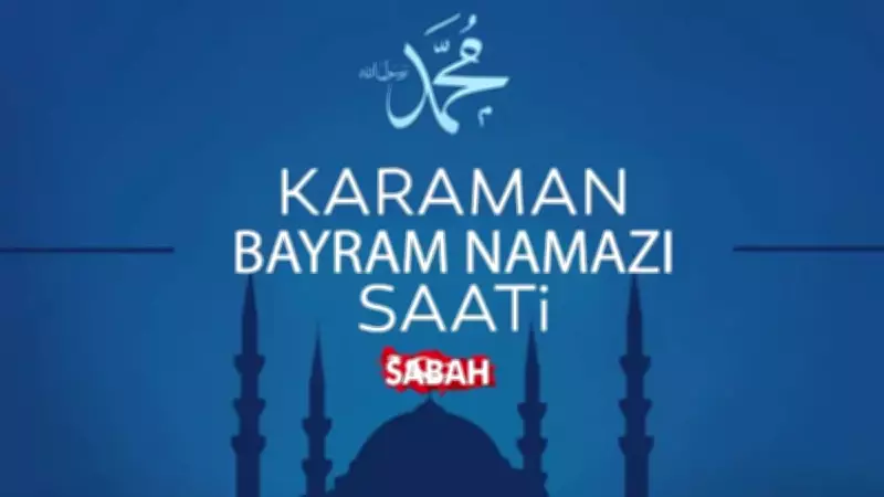 Karaman'da bayram namazı saat kaçta? 2026 Diyanet takvimi belli oldu