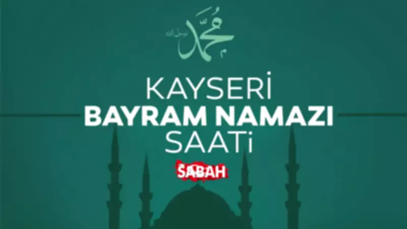 Kayseri Bayram Namazı Saati 2026: Diyanet Vakti Açıklandı