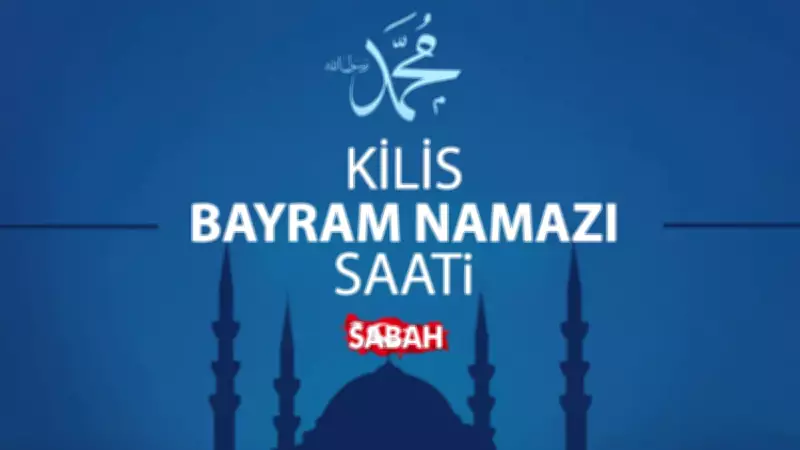 Kilis bayram namazı saati 2026: Diyanet ile saat kaçta kılınacak?
