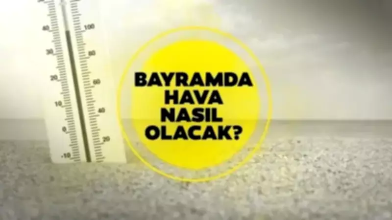 Kurban Bayramı 2. ve 3. Günü Hava Durumu: 29-30 Mayıs'ta Hava Nasıl Olacak?