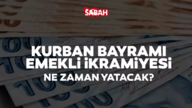 Kurban Bayramı Emekli İkramiyesi 2026: Ne Zaman Yatacak, Ne Kadar?