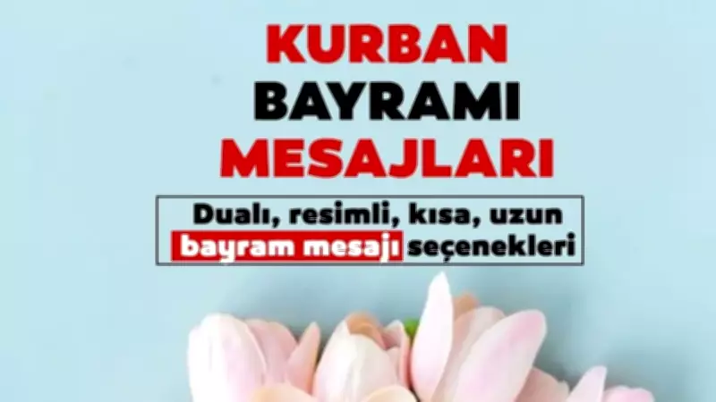 Kurban Bayramı Mesajları 2026: Sevdiklerinize Dualı ve Anlamlı Sözler