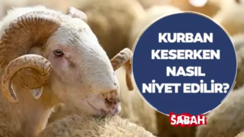 Kurban Keserken Nasıl Niyet Edilir? Diyanet Açıkladı