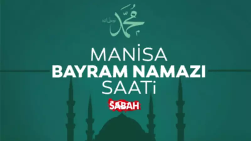 Manisa'da bayram namazı saat kaçta? 2026 Kurban Bayramı saati belli oldu