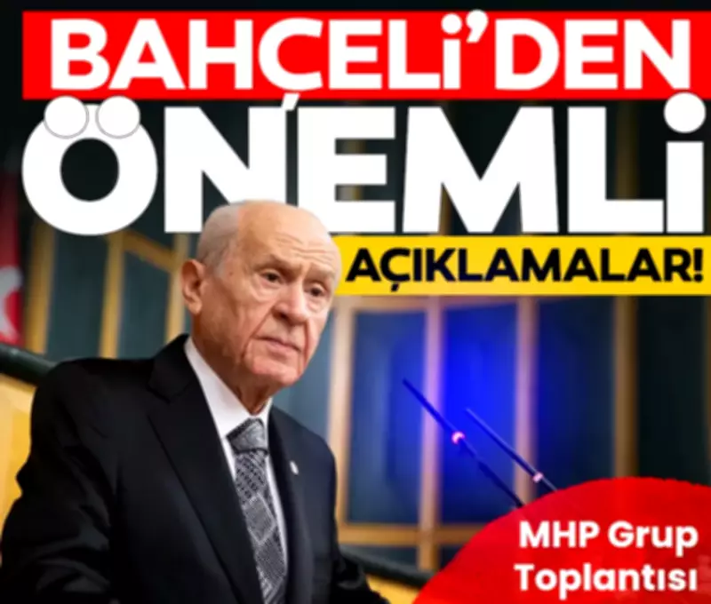 MHP Lideri Bahçeli'den Sert Mesajlar: Türkiye'nin Birliği Vurgusu