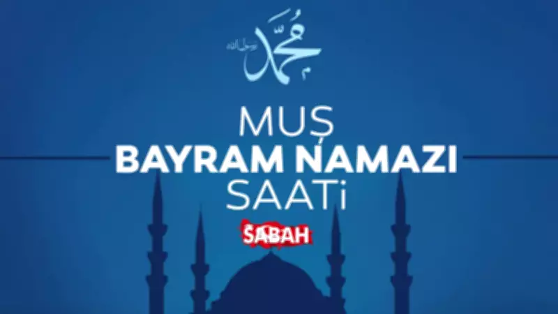 Muş'ta Kurban Bayramı namazı saat kaçta? 2026 Diyanet vakitleri