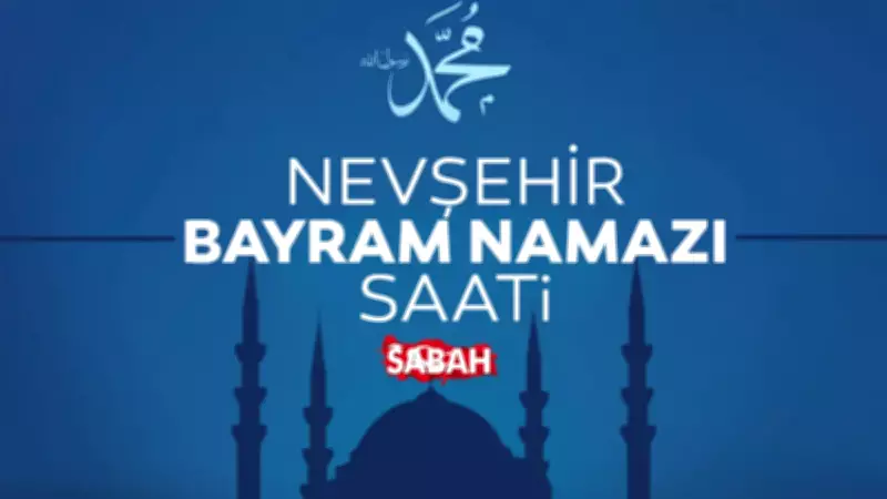 Nevşehir'de Bayram Namazı Saati: 27 Mayıs 2026 Diyanet Vakti
