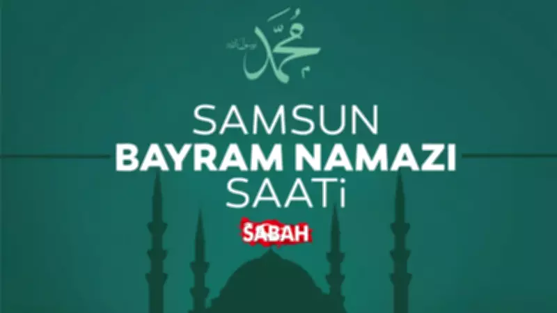Samsun'da Bayram Namazı Saati 2026: Diyanet Açıkladı
