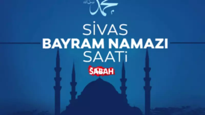 Sivas Bayram Namazı Saati 2026: Kurban Bayramı Namazı Saat Kaçta?